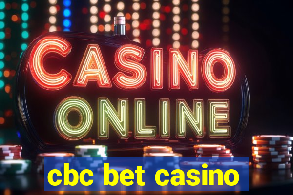 cbc bet casino